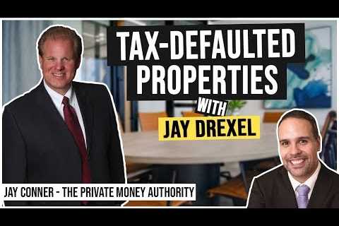 Tax-Defaulted Properties with Jay Drexel & Jay Conner