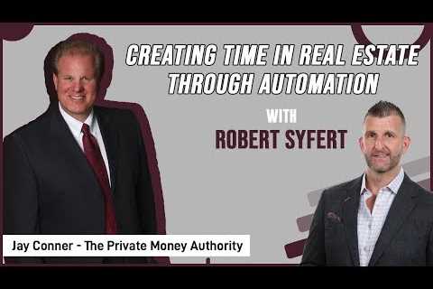 Creating Time In Real Estate Through Automation with Robert Syfert and Jay Conner