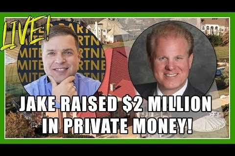 Jake Raised $2 Million In Private Money | Raising Private Money With Jay Conner