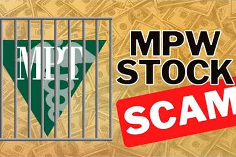 Medical Properties Trust $MPW Stock is a SCAM!