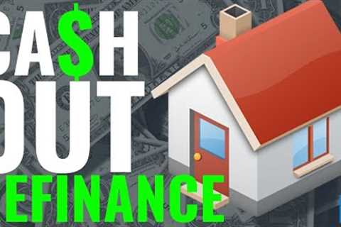 Cash-Out-Refinance | What It Is & How To Use It!