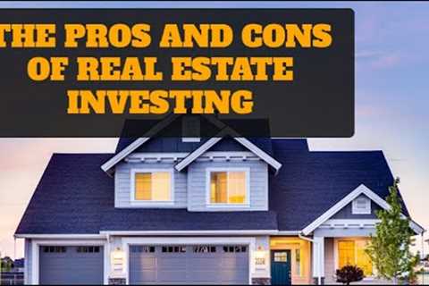 The Pros and Cons of Real Estate Investing