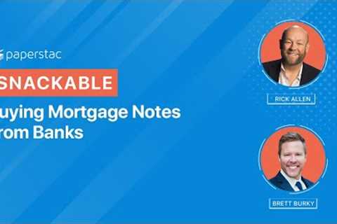 Buying Mortgage Notes From the Bank