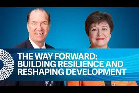 The Way Forward: Building Resilience and Reshaping Development | WBG-IMF 2023 Spring Meetings