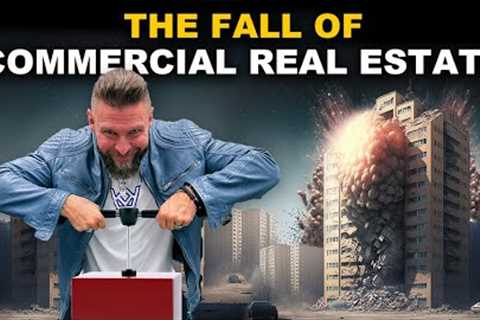 Commercial Real Estate Will Get Hammered
