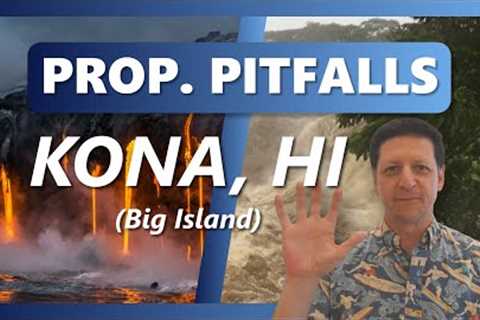 Potential Property Disasters in Kona Hawaii Big Island Real Estate