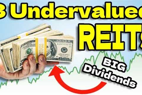 3 Undervalued REITs to Buy Now for Big Dividends!