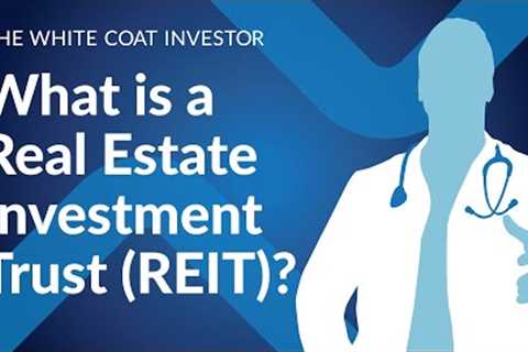 What is a Real Estate Investment Trust?