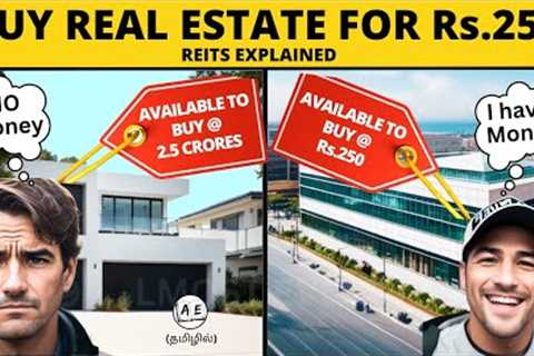 How to Invest in Real Estate with Rs.250 | REITs Explained in Tamil | Almost everything finance