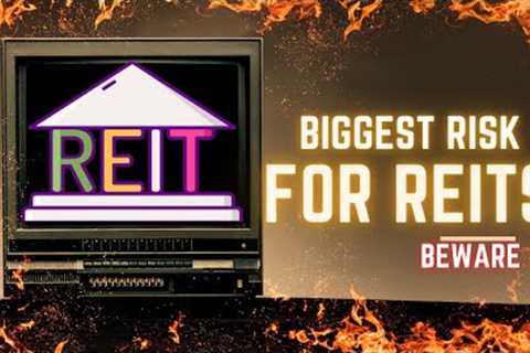 The BIGGEST Risk to REITS for 2023