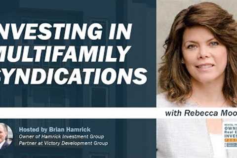 Investing in Multifamily Syndications in Texas with Rebecca Moore