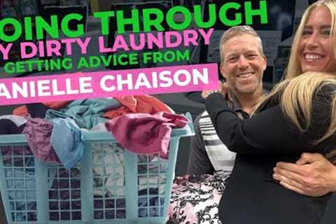 Going through MY DIRTY LAUNDRY & Getting ADVICE from DANIELLE CHAISON!!