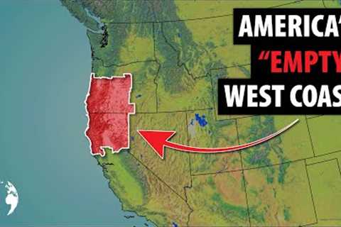 Why So Few Americans Live In This HUGE Area Of The West Coast