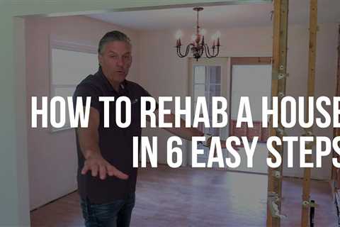 How to Rehab a House in 6 Easy Steps