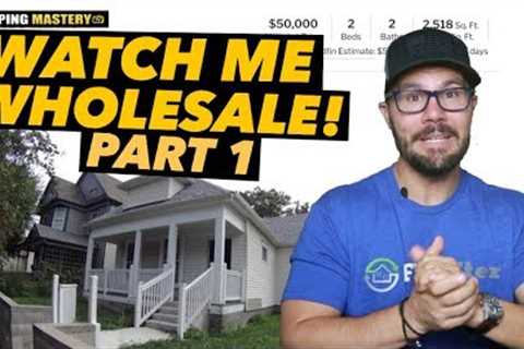 Watch Me Wholesale A House From Start To Finish - PART 1