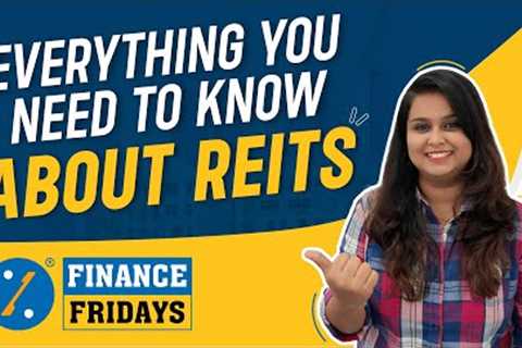 REIT Investing | What Are REITs | Types of REITs | How To Make Better Returns from REITs