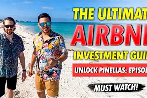 🌴 Unlock Pinellas: The Ultimate Airbnb Investment Guide | Ep.1 | VRBO 🏡