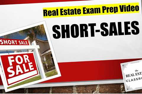 Short Sales in Real Estate | Real Estate Exam