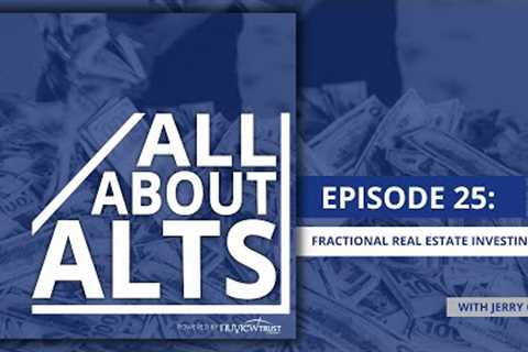 Episode 25: Fractional Real Estate Investing