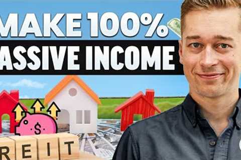 How to Make 100% Passive Income WITHOUT Owning Rentals (REITs 101)