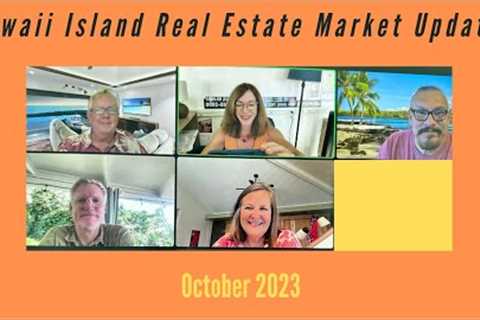 Hawaii Island Real Estate Update- October 2023