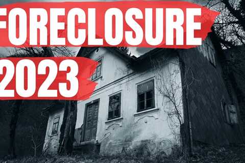 Foreclosures skyrocket in 2023: What you need to know