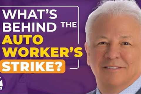 What’s behind the Autoworker''s Strike? - Mike Mauceli, Mark Mills