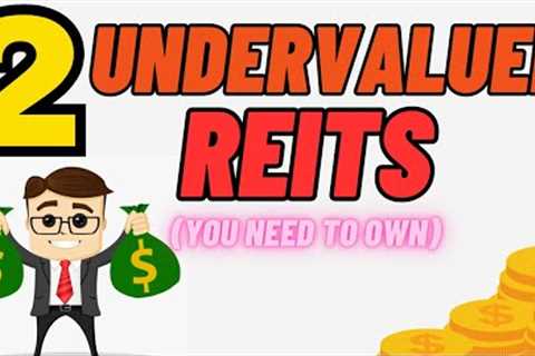 2 Undervalued REITs All Investors Should Own