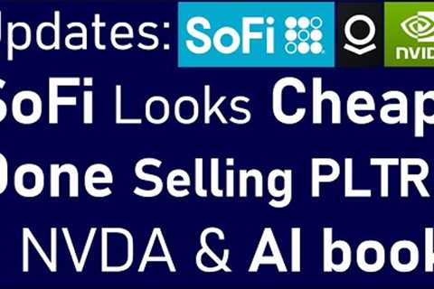 SoFi Still Cheap, Done Selling PLTR + Thoughts on AI, Nvidia, Tesla, and the Coming Wave