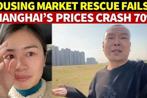 Shanghai Property Prices Crash 70%, China''s Real Estate Market Rescue Fails, Leaving Owners in..