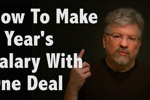 How To Make a Year’s Salary With One Deal