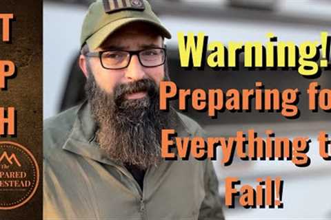 Warning! Preparing for Everything to Fail!
