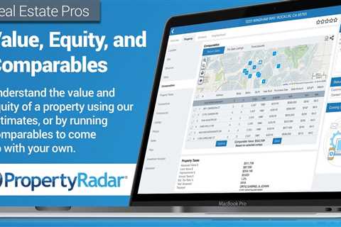 Real Estate Pros – Value, Equity, and Comparables in PropertyRadar