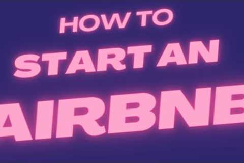 Learn the Expert Tips for Launching a Successful AirBNB l AirBNB Business