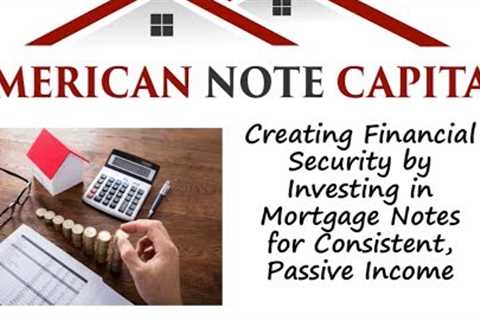 Create Financial Security by Investing in Mortgage Notes