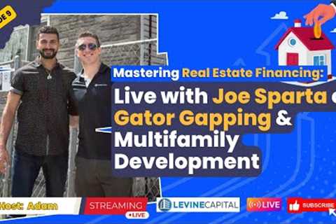 Mastering Real Estate Financing: Live with Joe Sparta on Gator Gapping and Multifamily Development