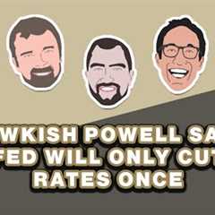 Hawkish Powell Says Fed Will Only Cut Rates Once  - The Loonie Hour  Episode 140