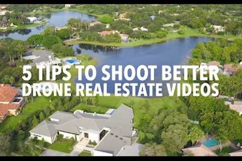 Top 5 Tips to Shoot Better Drone Real Estate Videos!