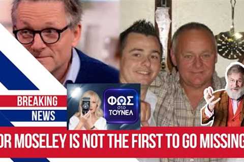the disappearance of Dr Michael Moseley is paralleled by that of John Tousell 5 years ago