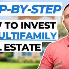 How to Invest in Multifamily Real Estate (STEP-BY-STEP)