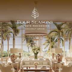 Unveiling Luxury: Explore the Four Seasons Private Residences in Miamis Coconut Grove
