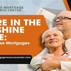 Retire in the Sunshine State: How Reverse Mortgages Can Help