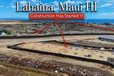 Lahaina HI Recovery Update - CONSTRUCTION has STARTED !!!