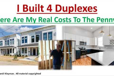 I Built 4 Rental Duplexes. Here Are My Real Costs to the Penny! (Real Estate Development Case Study)