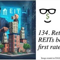 134. Magnificent yield opportunity in REITs - Aug 2024? Real estate investment trusts made simple