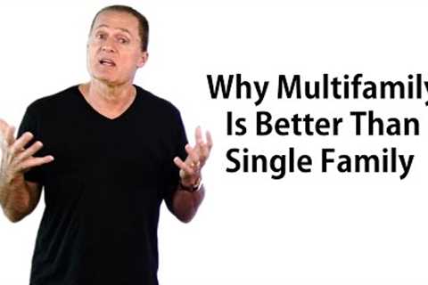 Why Multifamily Is Better Than Single Family