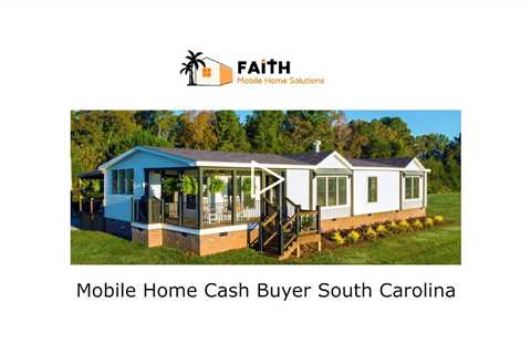 Mobile Home Cash Buyer South Carolina - South Carolina Mobile Home Buyer - 803-320-5445