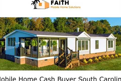 Mobile Home Cash Buyer South Carolina