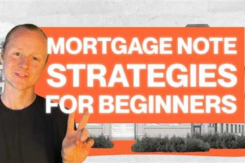 Mortgage Note Investing Strategies for Beginners