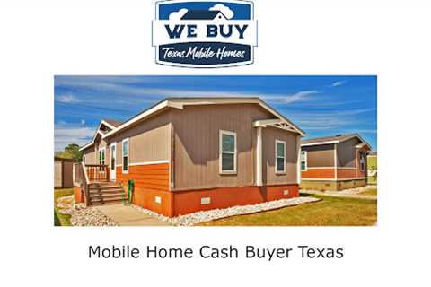 Mobile Home Cash Buyer Texas 